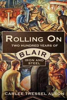 Paperback Rolling On: Two Hundred Years of Blair Iron and Steel Book