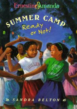 Summer Camp: Ready Or Not! - Book #2 of the Ernestine & Amanda
