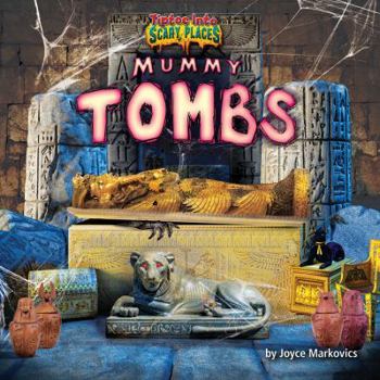 Mummy Tombs - Book  of the Tiptoe Into Scary Places