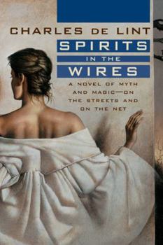Spirits in the Wires - Book #10 of the Newford