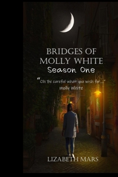 Bridges of Molly White: Season One