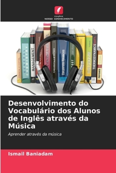 Paperback Desenvolvimento do Vocabulário dos Alunos de Inglês através da Música [Portuguese] Book