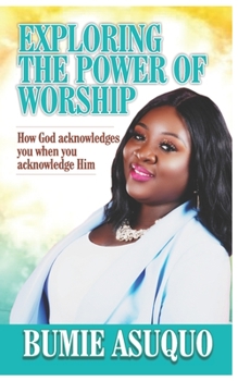 Paperback Exploring the Power of Worship Book
