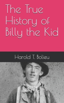 Paperback The True History of Billy the Kid Book