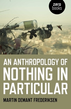 Paperback An Anthropology of Nothing in Particular Book