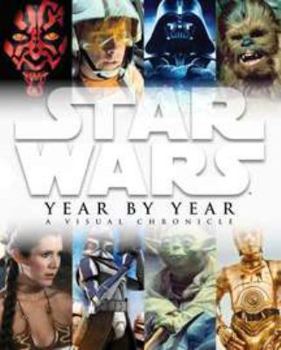 Hardcover Star Wars Year by Year: A Visual Chronicle Book