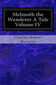 Paperback Melmoth the Wanderer A Tale Volume IV Book