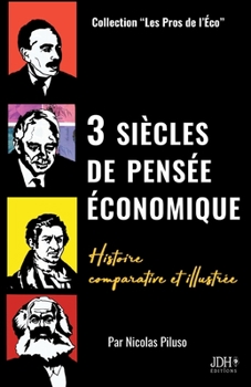 Paperback 3 siècles de pensée économique: Histoire comparative et illustrée [French] Book