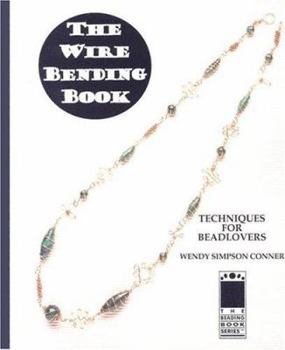 Paperback The Wire Bending Book: Techniques for Beadlovers Book