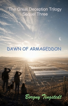 Paperback Dawn of Armageddon: The Great Deception Trilogy, Sequel Three Book