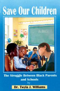 Paperback Save Our Children: The Struggle Between Black Families and Schools Book