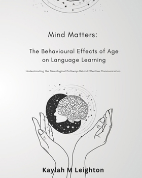 Paperback Mind Matters: The Behavioural Effects of Age on Language Learning Book