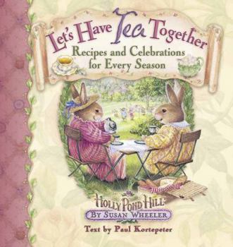 Hardcover Let's Have Tea Together: Recipes and Celebrations for Every Season Book