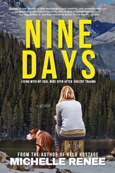 Paperback Nine Days: Living With My Soul Wide Open After Violent Trauma Book