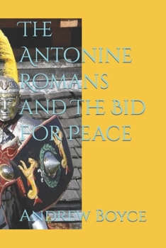 Paperback The Antonine Romans and The Bid For Peace Book