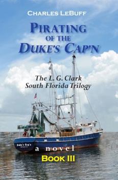 Paperback Pirating of the Duke's Cap'n (L. G. Clark South Florida Trilogy) Book