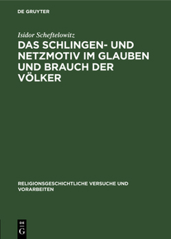 Hardcover Das Schlingen- Und Netzmotiv Im Glauben Und Brauch Der Völker [German] Book