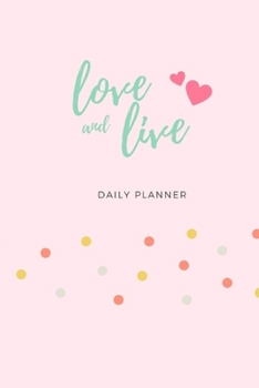 Paperback Love And Live: Daily Planner Organizer For Activities Undated Plan Book For People Who Love Life Book