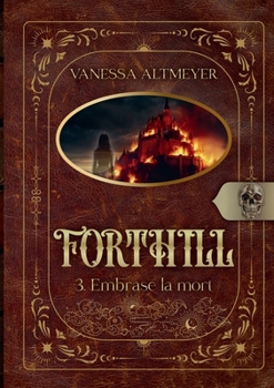 Paperback Forthill 3: Embrase la mort [French] Book