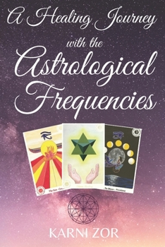 Paperback A Healing Journey with the Astrological Frequencies Book