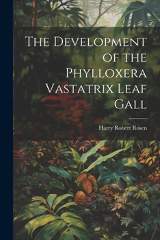 Paperback The Development of the Phylloxera Vastatrix Leaf Gall Book