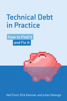 Paperback Technical Debt in Practice: How to Find It and Fix It Book