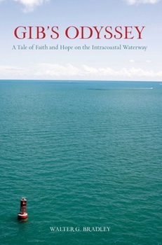 Hardcover Gib's Odyssey: A Tale of Faith and Hope on the Intracoastal Waterway Book