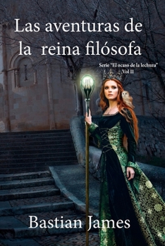 Paperback Las aventuras de la reina filósofa [Spanish] Book