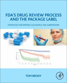 Paperback Fda's Drug Review Process and the Package Label: Strategies for Writing Successful FDA Submissions Book