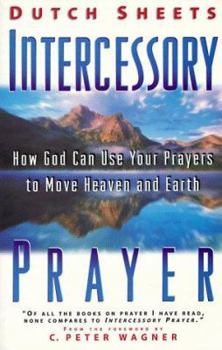 Paperback Intercessory Prayer: How God Can Use Your Prayers to Move Heaven & Earth Book