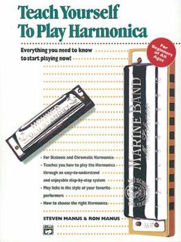 Paperback Alfred's Teach Yourself to Play Harmonica: Everything You Need to Know to Start Playing Now! Book