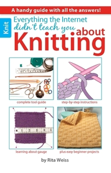 Everything the Internet Didn't Teach You About Knitting