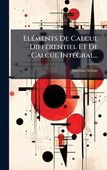 Hardcover ElÃ(c)ments De Calcul DiffÃ(c)rentiel Et De Calcul IntÃ(c)gral... [French] Book