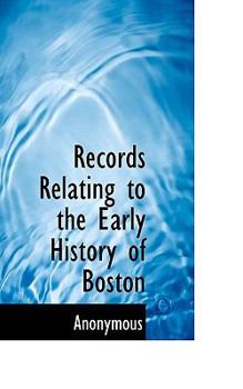Paperback Records Relating to the Early History of Boston Book