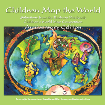Paperback Children Map the World: Selections from the Barbara Petchenik Children's World Map Competitions Book
