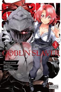 Paperback Goblin Slayer, Vol. 3 (Manga) Book