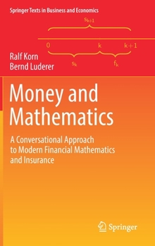 Hardcover Money and Mathematics: A Conversational Approach to Modern Financial Mathematics and Insurance Book