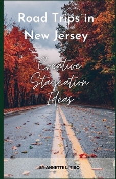 Paperback Road Trips in New Jersey: Creative Staycation Ideas Book