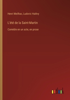 Paperback L'été de la Saint-Martin: Comédie en un acte, en prose [French] Book