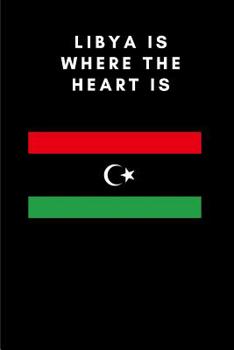 Paperback Libya Is Where the Heart Is: Country Flag A5 Notebook to write in with 120 pages Book