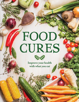 Paperback Food Cures: Improve Your Health Through What You Eat Book