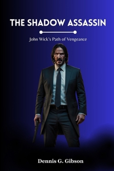 Paperback The Shadow Assassin: John Wick's Path of Vengeance Book