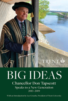 Hardcover Big Ideas: Chancellor Don Tapscott Speaks to a New Generation Book
