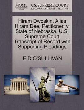 Paperback Hiram Dwoskin, Alias Hiram Dee, Petitioner, V. State of Nebraska. U.S. Supreme Court Transcript of Record with Supporting Pleadings Book