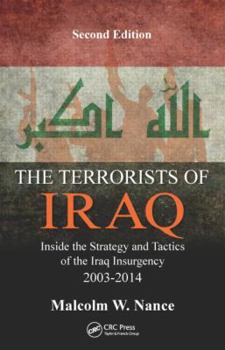 Hardcover The Terrorists of Iraq: Inside the Strategy and Tactics of the Iraq Insurgency 2003-2014, Second Edition Book