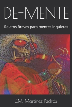 Paperback De-mente: Relatos Breves para mentes inquietas [Spanish] Book