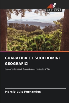 Paperback Guaratiba E I Suoi Domini Geografici [Italian] Book