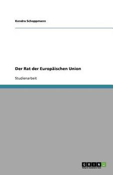 Paperback Der Rat der Europäischen Union [German] Book