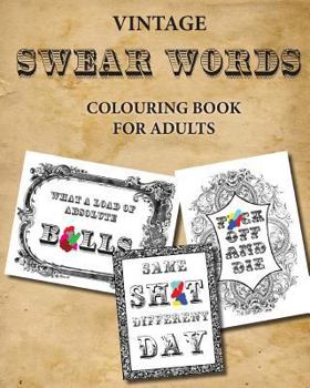 Paperback Vintage Swear Words Colouring Book for Adults: relax and colour filthy words in ornate vintage Book