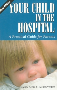 Paperback Your Child in the Hospital : A Practical Guide for Parents, 2nd Edition Book